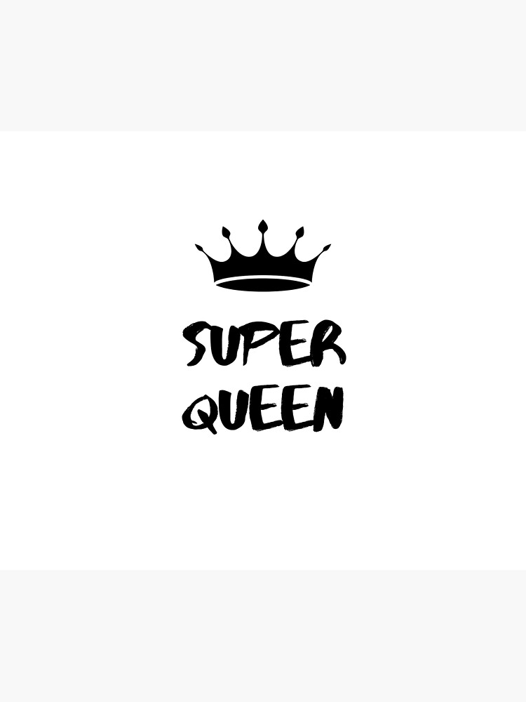 "Super Queen with doodled crown" Poster for Sale by byabdo Redbubble