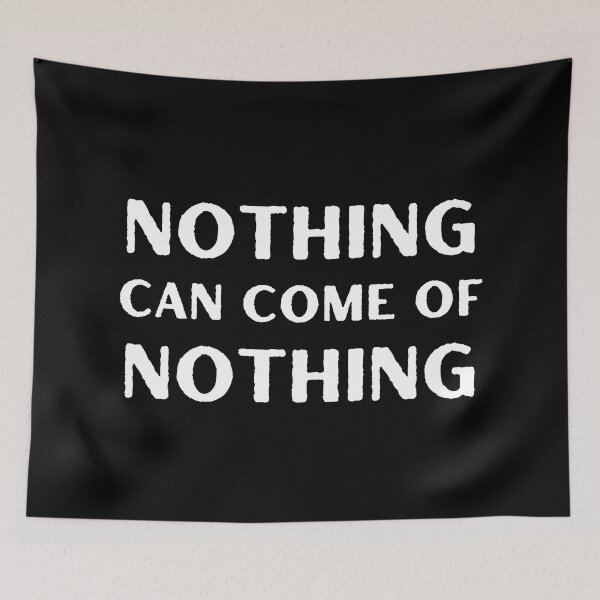 Item preview, Nothing can come of nothing William Shakespeare, King Lear Quote designed and sold by violet-hope.