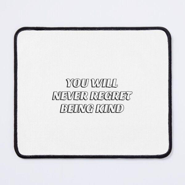 Item preview, YOU WILL NEVER REGRET BEING KIND designed and sold by Inspirationmotivation.