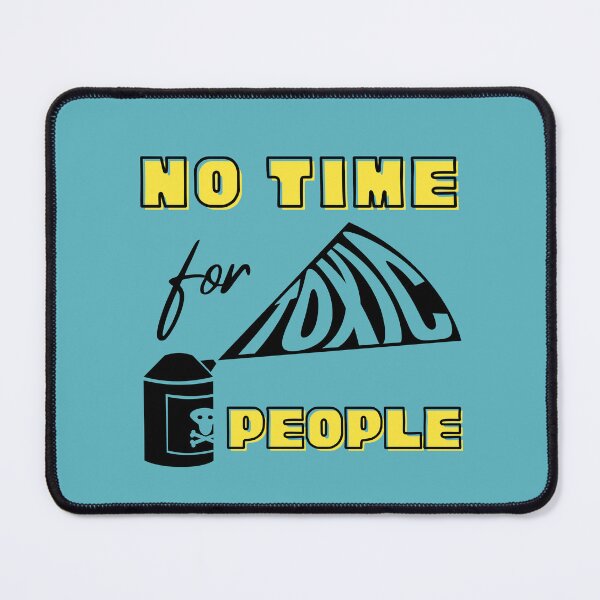 Item preview, No Time For Toxic People designed and sold by Hic21.