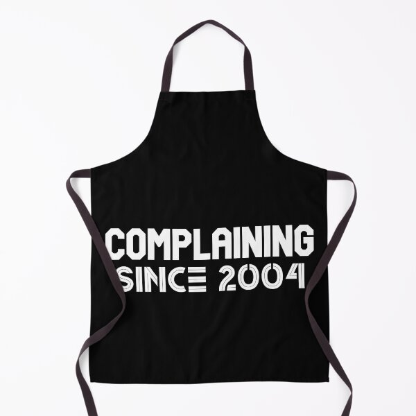 Item preview, Complaining Since 2004 designed and sold by Printshac.