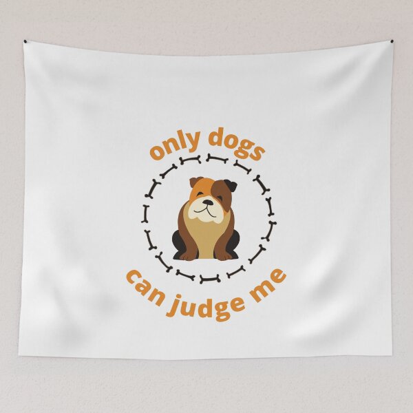 Item preview, only dogs can judge me designed and sold by DoraHappy.