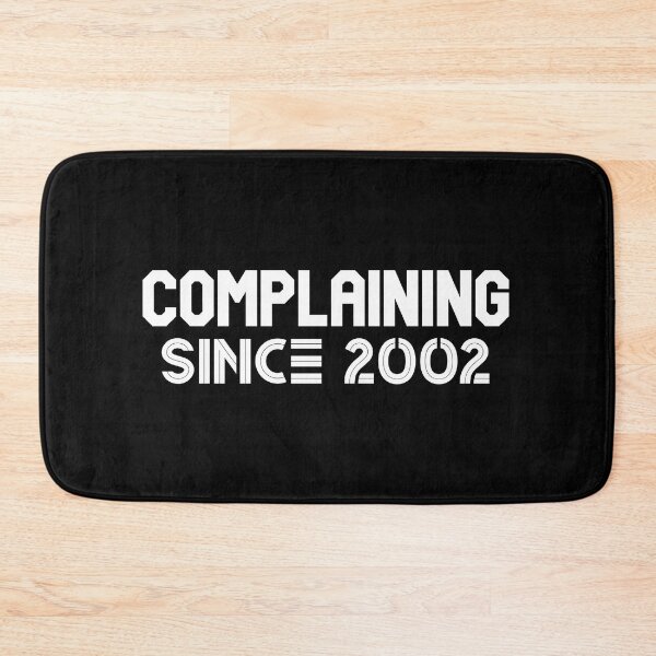 Item preview, Complaining Since 2002 designed and sold by Printshac.