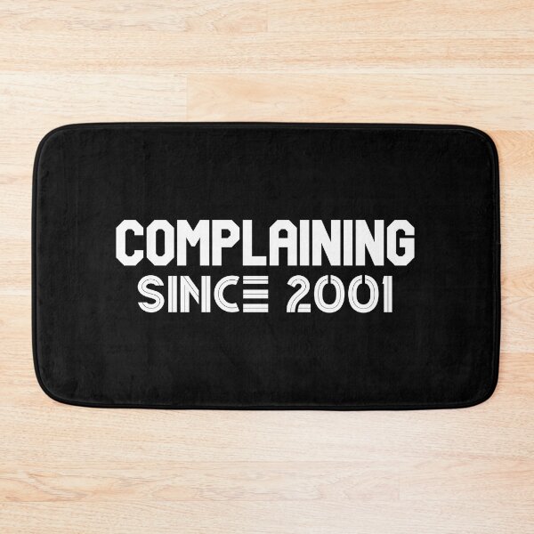 Item preview, Complaining Since 2001 designed and sold by Printshac.