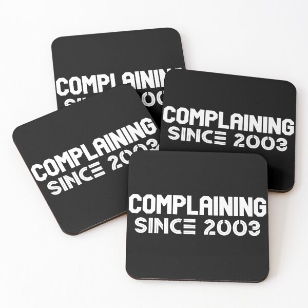 Item preview, Complaining Since 2003 designed and sold by Printshac.