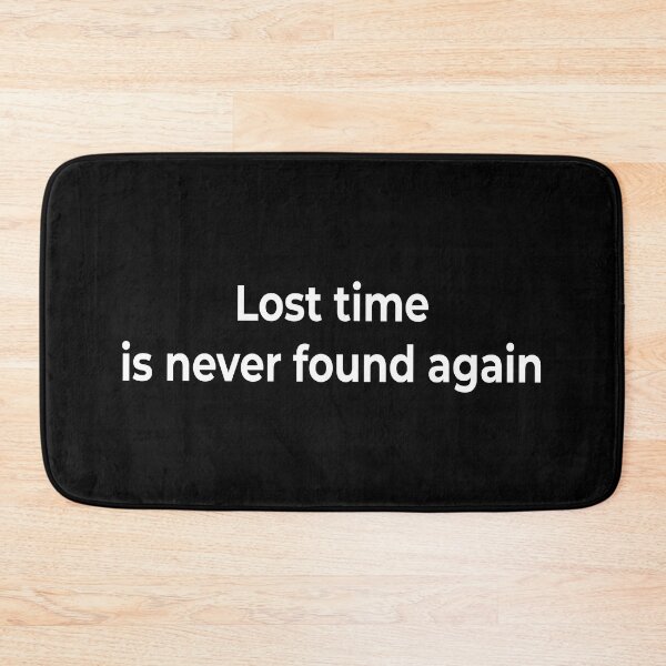Item preview, Lost time is never found again designed and sold by KingPhilosopher.