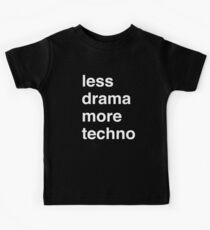 Camiseta para niños Menos drama mas techno