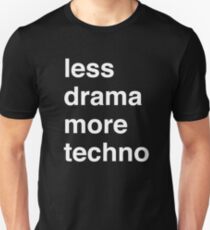 Weniger Drama mehr Techno Slim Fit T-Shirt