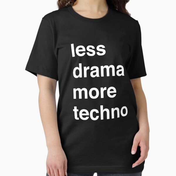 Item preview, Less drama more techno designed and sold by wildserenity.