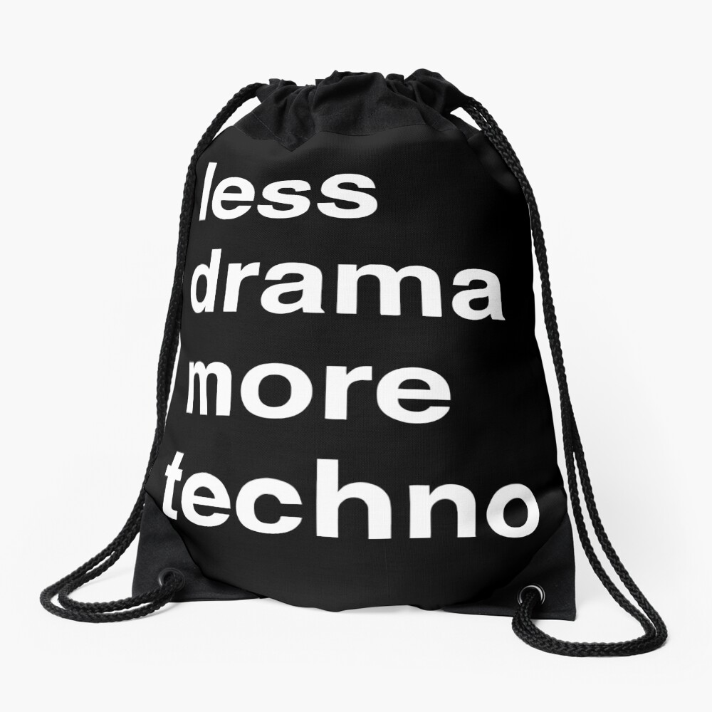 Less drama more techno Drawstring Bag