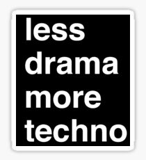 Less drama more techno Sticker