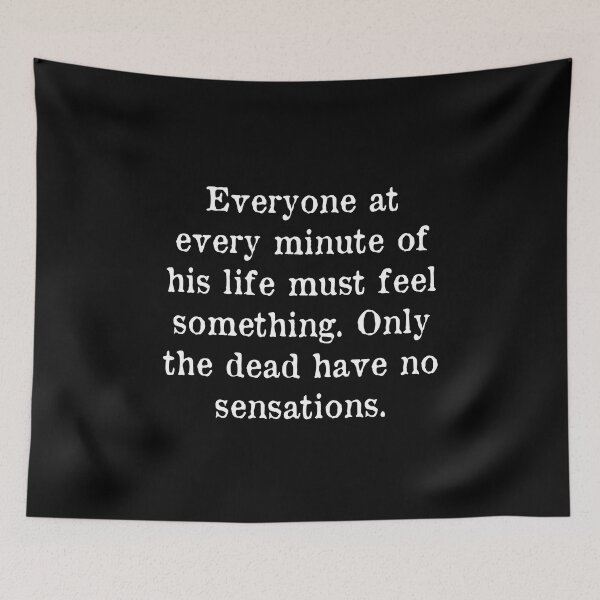 Item preview, Constantin Stanislavski Quote Everyone at every minute of his life must feel something. Only the dead have no sensations. designed and sold by violet-hope.