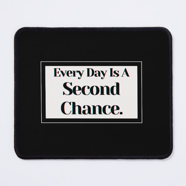 Item preview, Every Day Is A Second Chance. designed and sold by PostiveText.