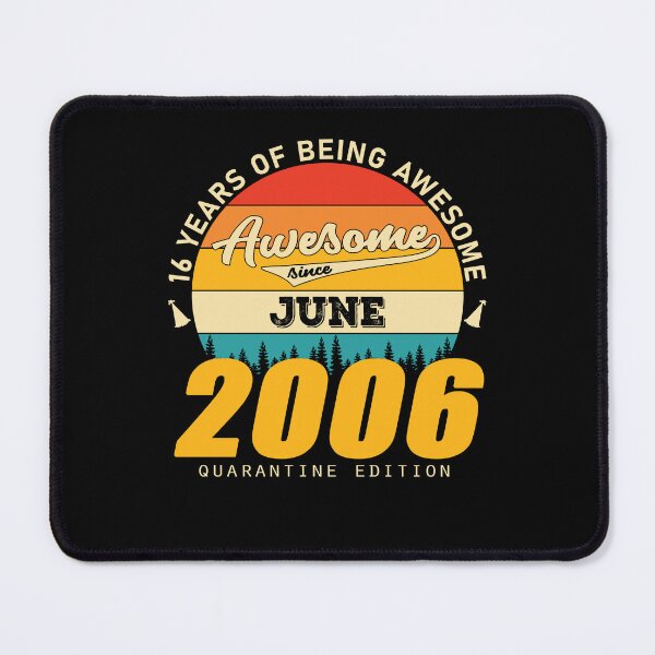 Item preview, 2006 Quarantine Edition June 16 Years Of Being Awesome designed and sold by GeneTonia0307.