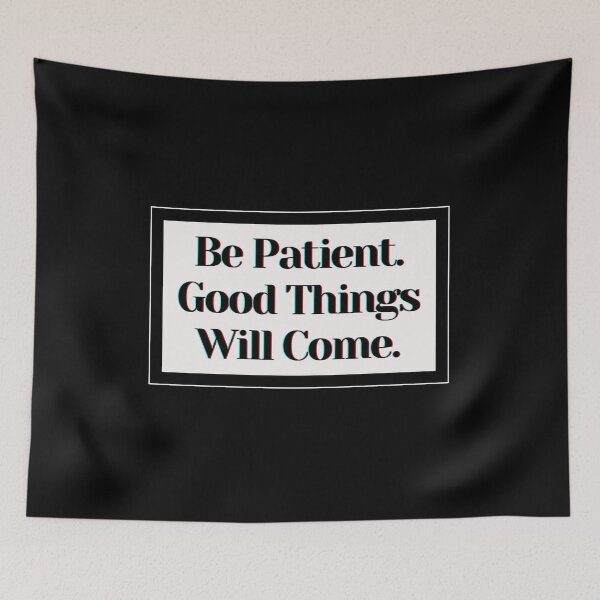 Item preview, Be Patient. Good Things Will Come. designed and sold by PostiveText.
