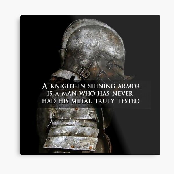 Knight in shining armor - Warrior motivational Metal Print