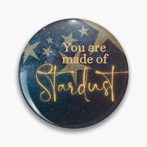 Item preview, You are made of stardust designed and sold by EvilLittlePixie.