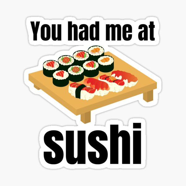 you had me at sushi - Sushi Lover - Sticker