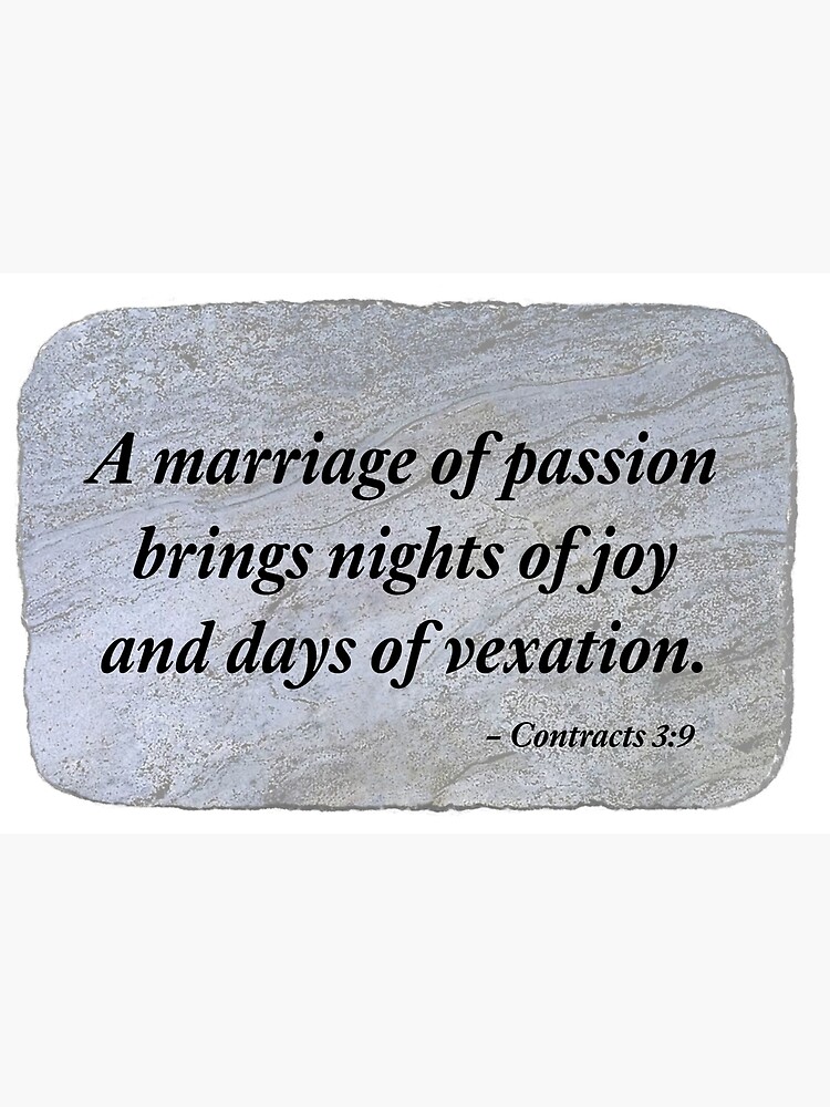 "A marriage of passion brings nights of joy and days of vexation