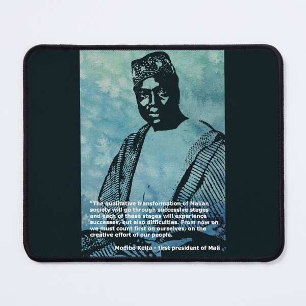 Item preview, President Modibo Keita of Mali - An African hero - Quote designed and sold by Tony Cisse.