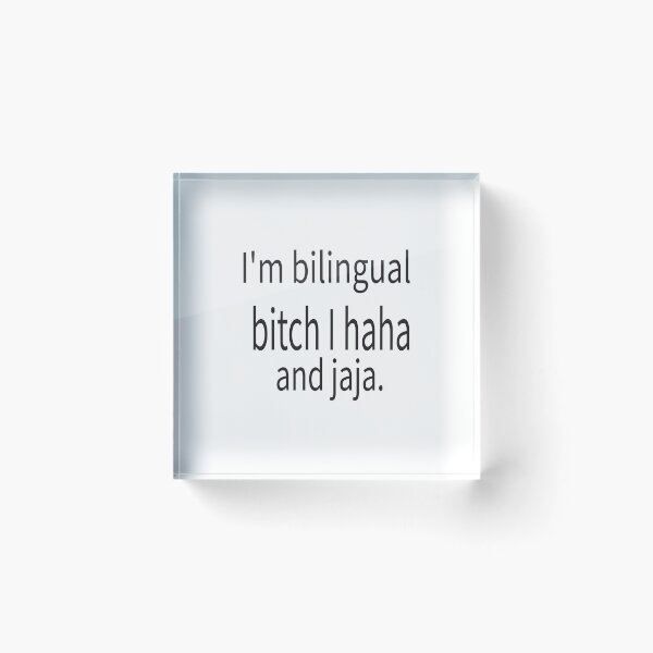 Item preview, Im Bilingual Bitch I Haha And Jaja designed and sold by ASSOUKI9.