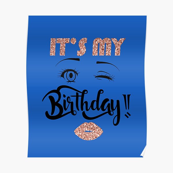 Posters Sur Le Theme Its My Birthday Redbubble