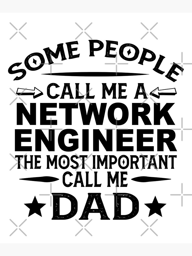 Network engineer Father Dad T-shirt gift for father&rsquo;s Day Network 