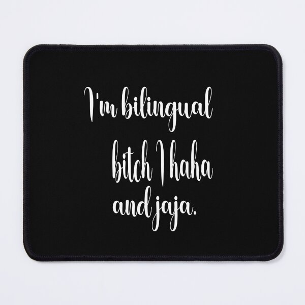 Item preview, Im Bilingual Bitch I Haha And Jaja designed and sold by ASSOUKI9.