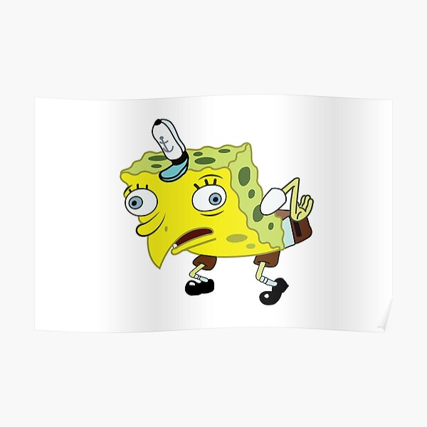 High Quality Spongebob Meme Poster