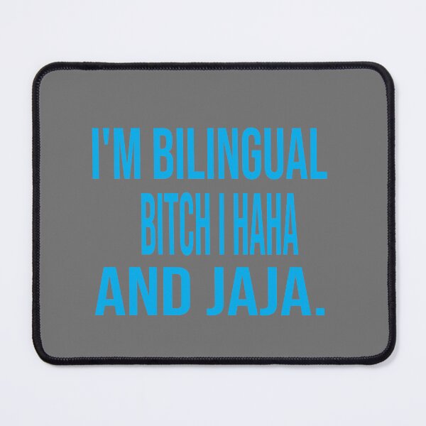 Item preview, Im Bilingual Bitch I Haha And Jaja designed and sold by ASSOUKI9.