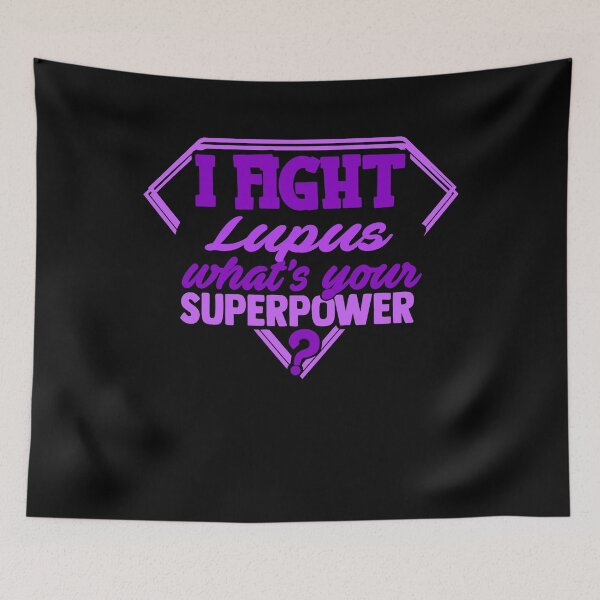 Item preview, I Fight Lupus What's Your Superpower designed and sold by Kohend.