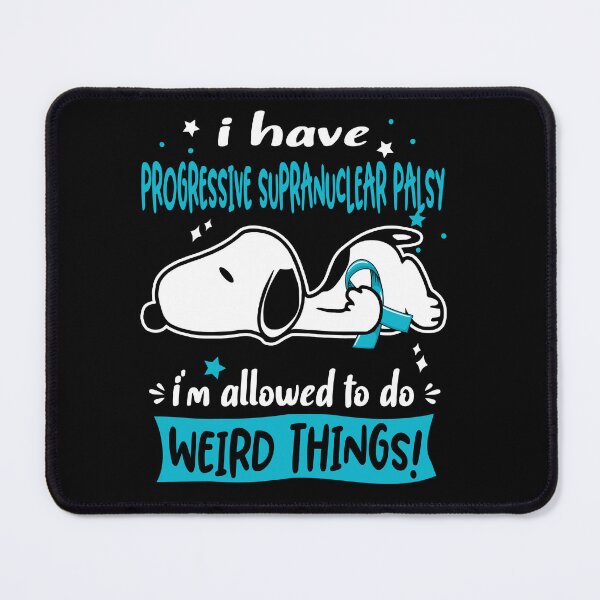 Artikelvorschau, I Have Progressive Supranuclear Palsy I Am Allowed To Do WEIRD THINGS!  entworfen und verkauft von Wlsnpeggy.