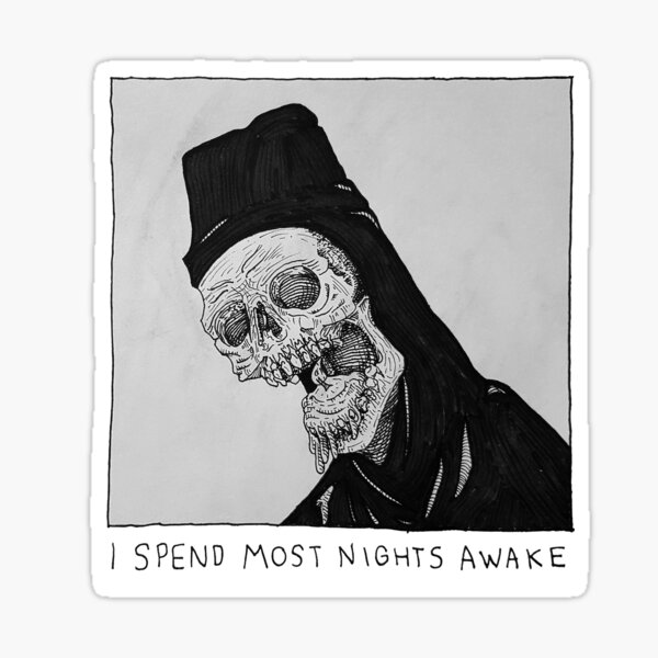 I Spend Most Nights Awake Sticker