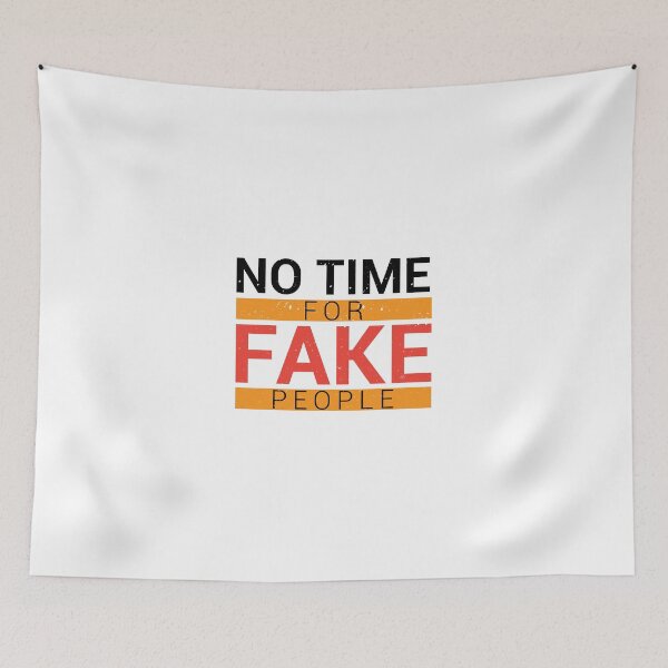 Item preview, No Time For Fake People  designed and sold by Tamer ⭐⭐⭐⭐⭐.