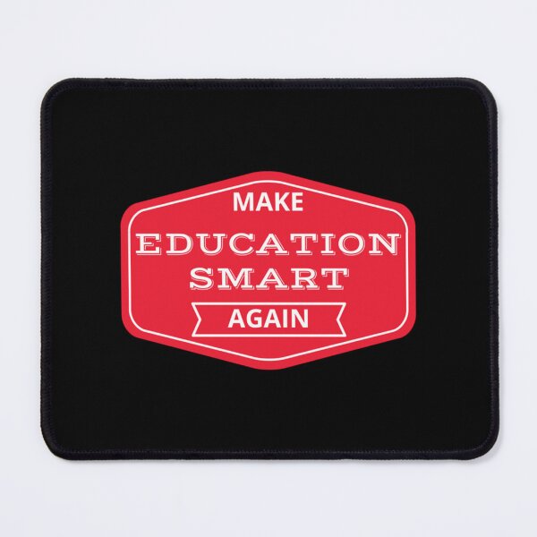Item preview, Make Education Smart Again designed and sold by DarleneTeeCorp.