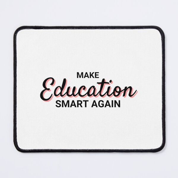 Item preview, Make Education Smart Again designed and sold by DarleneTeeCorp.