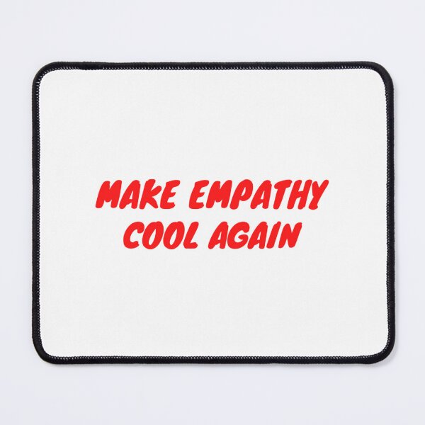 Item preview, Make Empathy Cool And Great Again designed and sold by DarleneTeeCorp.