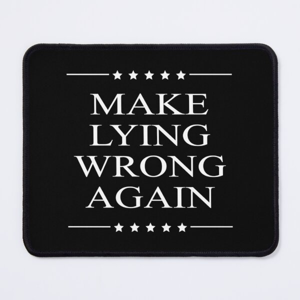 Item preview, Make Lying Wrong Again Not My President Protest Design designed and sold by DarleneTeeCorp.