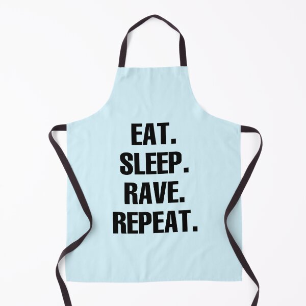 Item preview, Eat. Sleep. Rave. Repeat.  designed and sold by itsmemaytal.