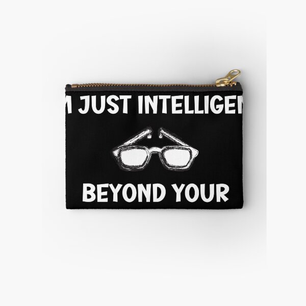 Aperçu de l'œuvre I'm Not Sarcastic I'm just Intelligent beyond your Understanding créée et vendue par Tuesday Robbins.