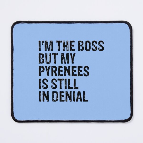 Item preview, I'm The Boss But My Pyrenees Still In Denial designed and sold by Guarddogdrive.