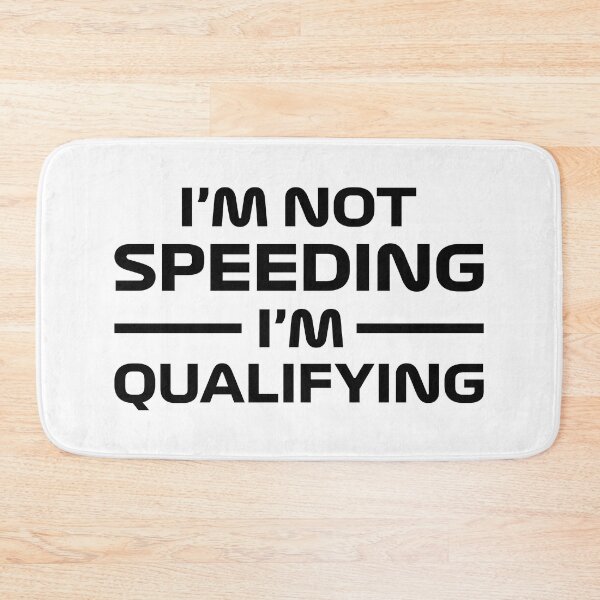 Item preview, I'm Not Speeding, I'm Qualifying V2 (Black) designed and sold by FilipeFerreira.
