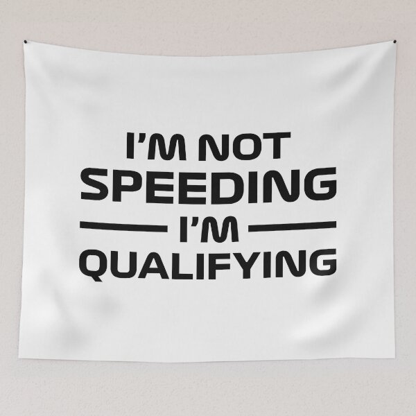 Item preview, I'm Not Speeding, I'm Qualifying V2 (Black) designed and sold by FilipeFerreira.