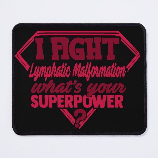 Item preview, I Fight Lymphatic Malformation What's Your Superpower designed and sold by Kohend.