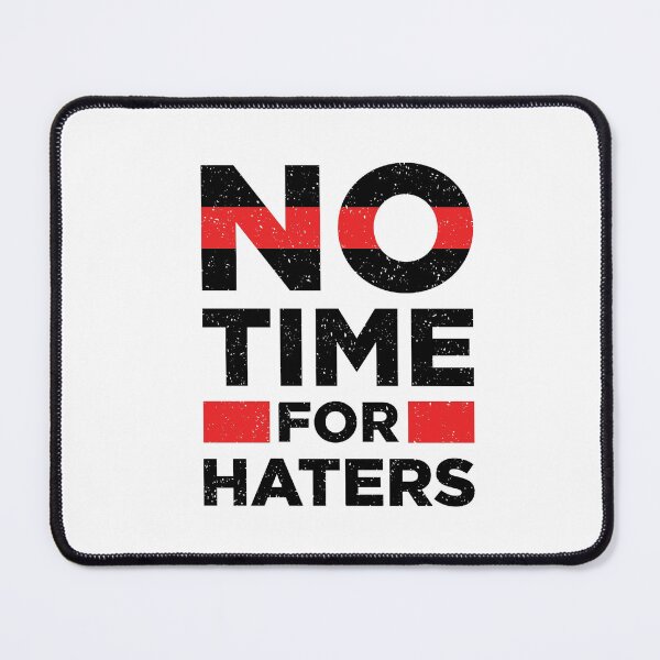 Item preview,  No Time For Haters designed and sold by Tamer ⭐⭐⭐⭐⭐.