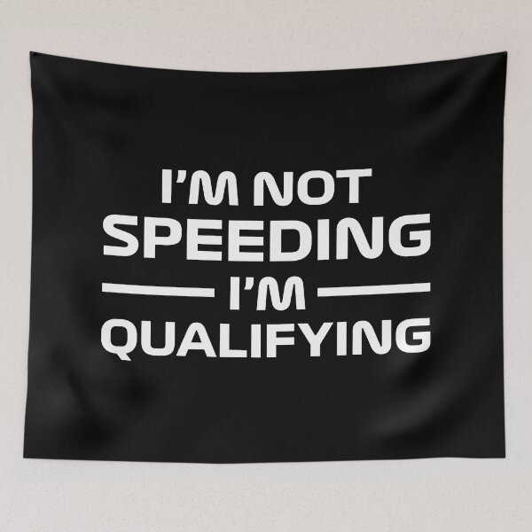 Item preview, I'm Not Speeding, I'm Qualifying V2 (White) designed and sold by FilipeFerreira.