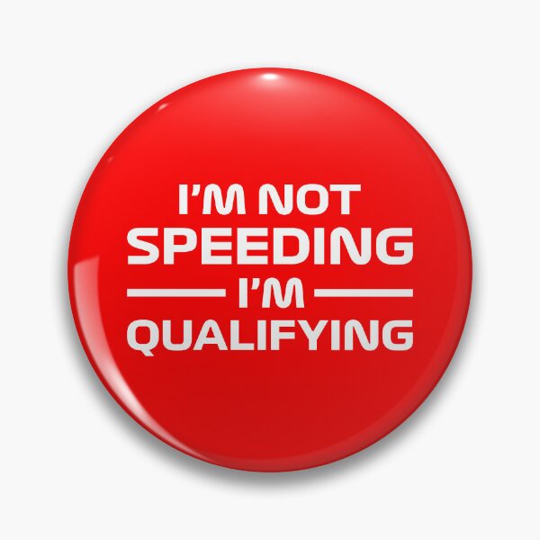 Item preview, I'm Not Speeding, I'm Qualifying V2 (Red) designed and sold by FilipeFerreira.