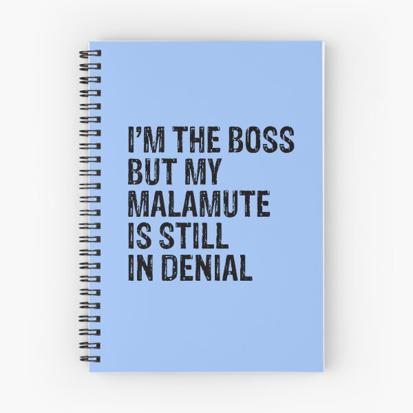 Item preview, I'm The Boss But My Malamute Still In Denial  designed and sold by Guarddogdrive.