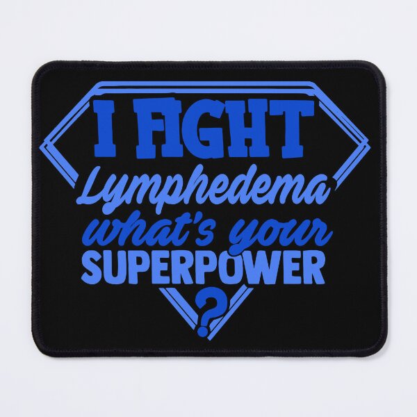 Item preview, I Fight Lymphedema What's Your Superpower designed and sold by Kohend.