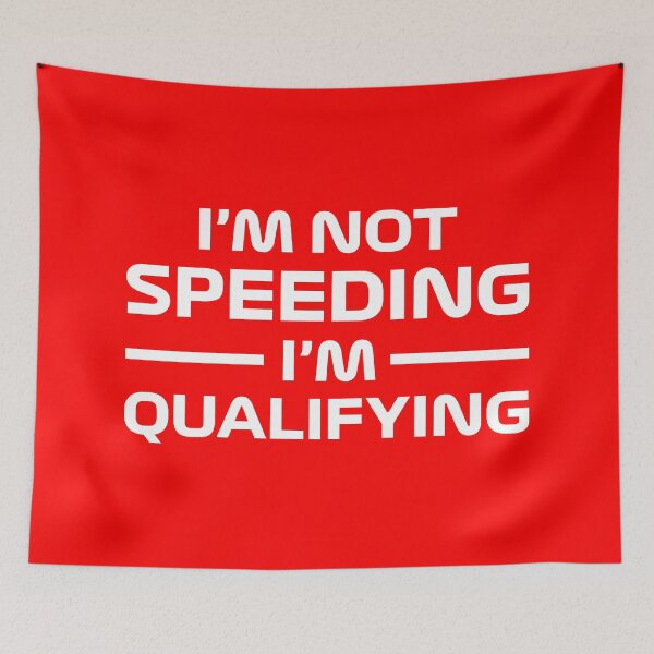 Item preview, I'm Not Speeding, I'm Qualifying V2 (Red) designed and sold by FilipeFerreira.